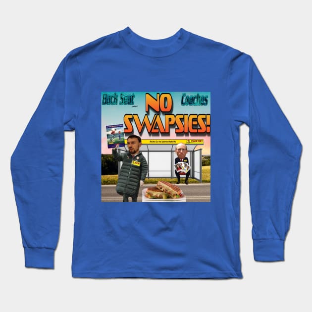 No Swapsies Long Sleeve T-Shirt by Back Seat Coaches